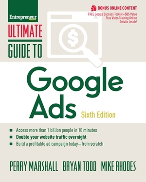 Ultimate Guide to Google Ads by Bryan Todd, Mike Rhodes, Perry Marshall