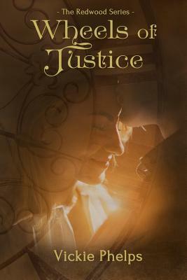 Wheels of Justice by Vickie Phelps