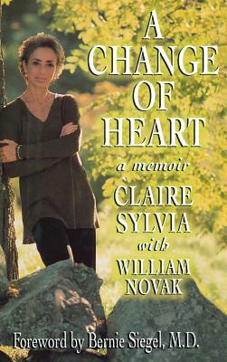 A Change of Heart by Claire Sylvia, William Novak