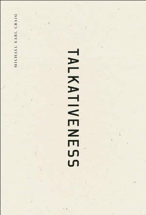 Talkativeness by Michael Earl Craig