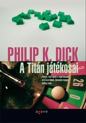 A Titán játékosai by Philip K. Dick