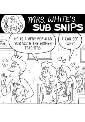 Mrs. White's SUB SNIPS: Substitute Teaching Cartoons From Real Life by Laura Moss White