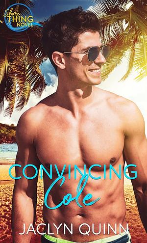 Convincing Cole by Jaclyn Quinn