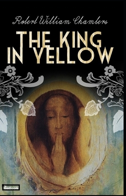 The King in Yellow annotated by Robert W. Chambers