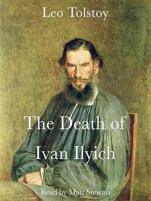 The Death of Ivan Ilych by Leo Tolstoy