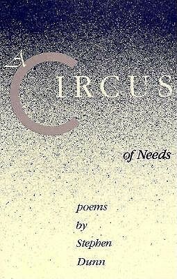 A Circus of Needs: Poems by Stephen Dunn