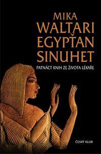 Egypťan Sinuhet by Mika Waltari, Vladimír Tesař, Marta Hellmuthová