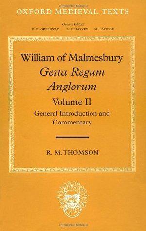 Gesta Regum Anglorum, Volume 2 by Roger Aubrey Baskerville Mynors
