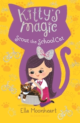 Kitty's Magic 7: Scout the School Cat by Ella Moonheart