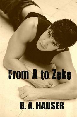 From A to Zeke by G.A. Hauser