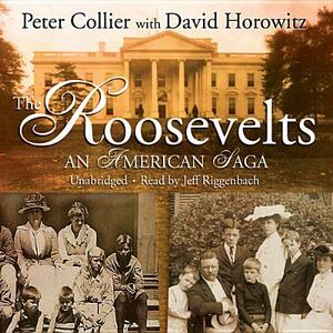 The Roosevelts: An American Saga by Peter Collier