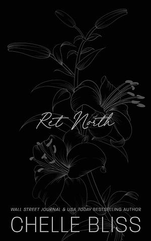 Ret North by Chelle Bliss