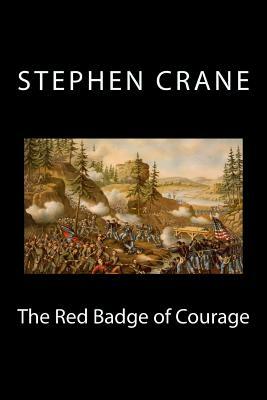 The Red Badge of Courage by Stephen Crane