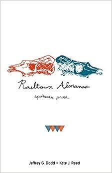 Railtown Almanac: a Spokane prose anthology by Rachel Toor, Kris Dinnison, Sam Ligon, Kate J. Reed, Sharma Shields, Shann Ray, Beth Cooley, Jeffrey G. Dodd, Nance Van Winckel