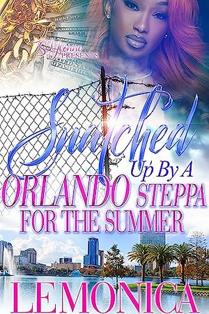 Snatched Up By A Orlando Steppa For The Summer by Lemonica