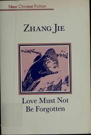 Love Must Not Be Forgotten by Zhang Jie