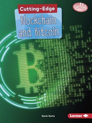 Cutting-Edge Blockchain and Bitcoin by Kevin Kurtz