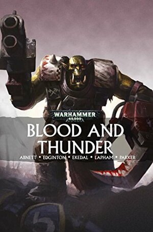 Blood and Thunder by Dan Abnett, Ian Edginton