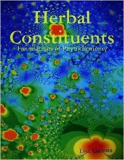 Herbal Constituents: Foundations Of Phytochemistry by Lisa Ganora