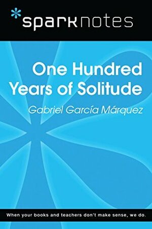 100 Years of Solitude (SparkNotes Literature Guide) by Gabriel García Márquez, SparkNotes