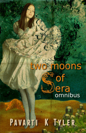 Two Moons of Sera - Omnibus by Pavarti K. Tyler