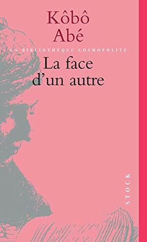 La face d'un autre by Kōbō Abe