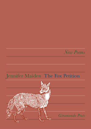 The Fox Petition: New Poems by Jennifer Maiden
