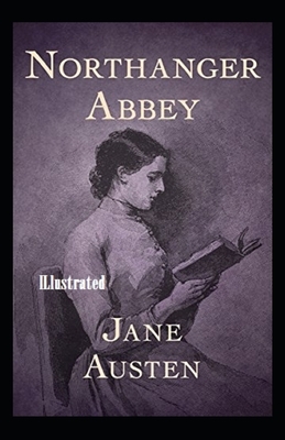 Northanger Abbey Illustrated by Jane Austen