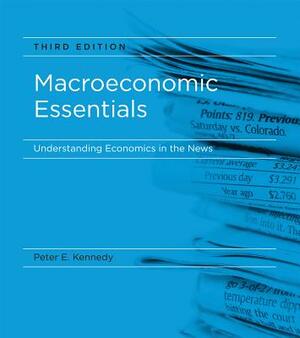 Macroeconomic Essentials: Understanding Economics in the News by Peter E. Kennedy