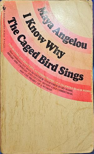 I Know why the Caged Bird Sings by Maya Angelou