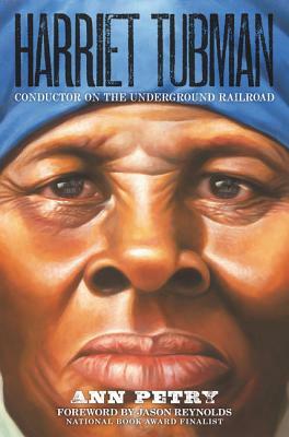 Harriet Tubman: Conductor on the Underground Railroad by Ann Petry