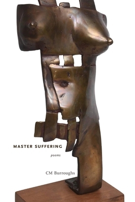 Master Suffering: Poems by CM Burroughs