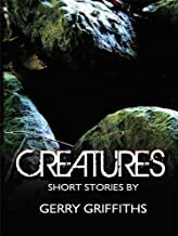 Creatures by Gerry Griffiths
