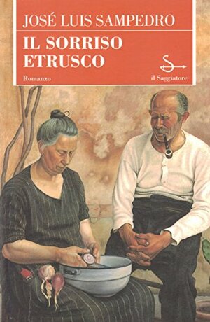 Il sorriso etrusco by José Luis Sampedro