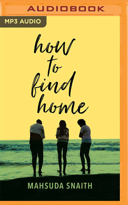 How to Find Home by Mahsuda Snaith