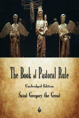 The Book of Pastoral Rule by Pope Gregory I