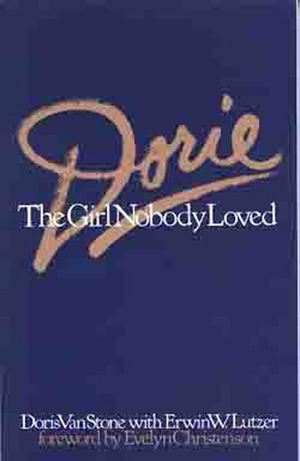 Dorie: The Girl Nobody Loved by Erwin W. Lutzer, Doris Van Stone, Evelyn Christenson