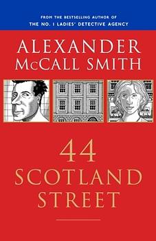 44 Scotland Street: 44 Scotland Street Series by Alexander McCall Smith, Alexander McCall Smith