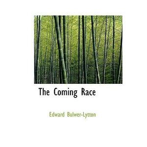 The Coming Race by Edward Bulwer-Lytton