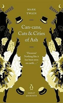 Can-Cans, Cats and Cities of Ash (Great Journeys) by Mark Twain