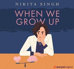 When we grow up by Nikita Singh