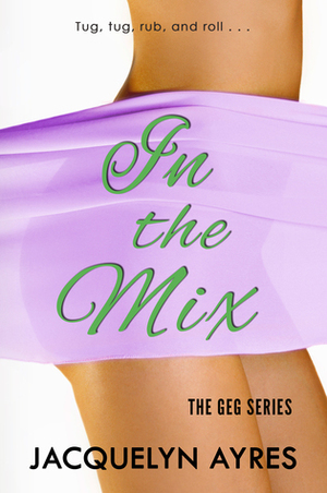 In the Mix by Jacquelyn Ayres