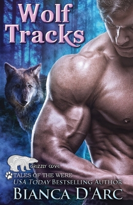 Wolf Tracks: Tales of the Were by Bianca D'Arc