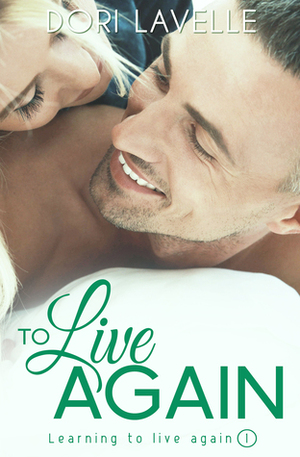 To Live Again by Dori Lavelle