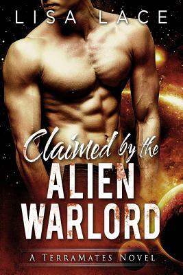 Claimed by the Alien Warlord: A Science Fiction Alien Mail-Order Bride Romance by Lisa Lace