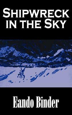 Shipwreck in the Sky by Eando Binder, Science Fiction, Fantasy, Adventure by Eando Binder
