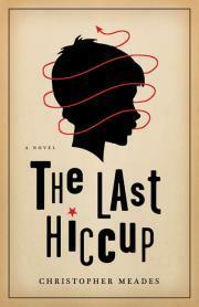 The Last Hiccup by Christopher Meades