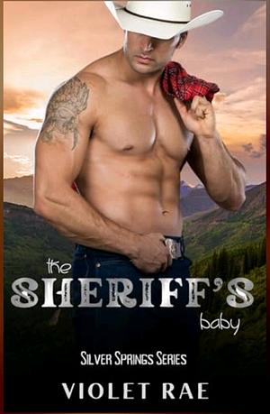 The Sherriff's Baby by Violet Rae