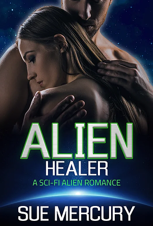 Alien Healer by Sue Mercury