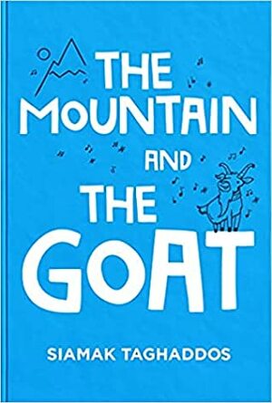 The Mountain and The Goat by Siamak Taghaddos